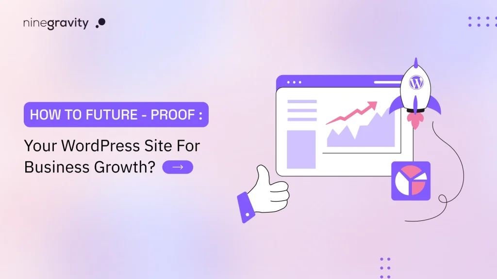 Future Proof Your WordPress Site For Business Growth